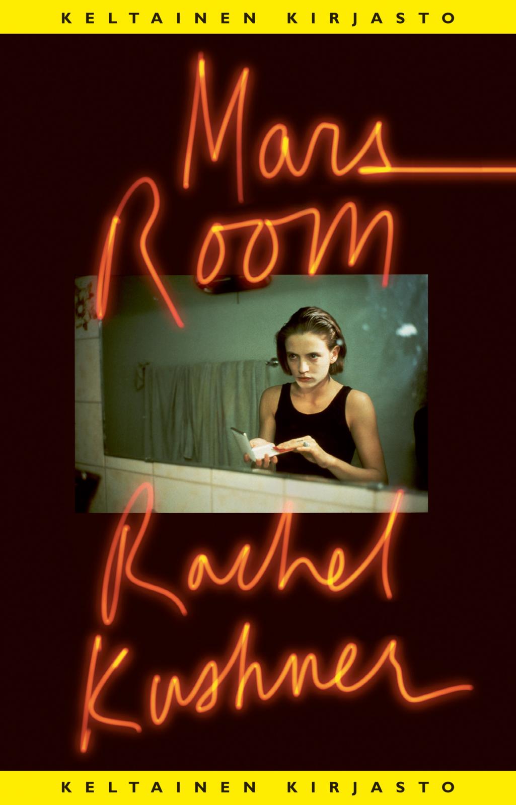 Etukansi. Rachel Kushner Mars Room