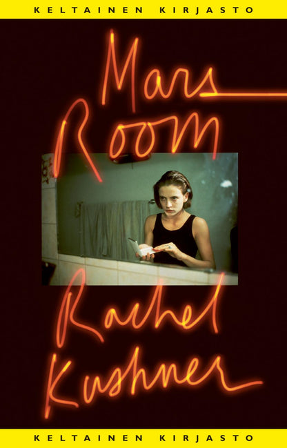 Etukansi. Rachel Kushner Mars Room