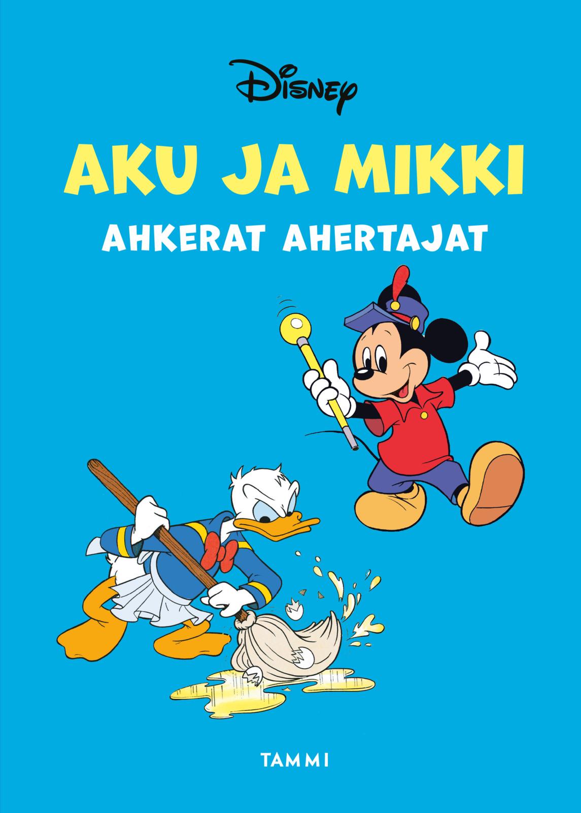 Etukansi. Disney Aku ja Mikki ahkerat ahertajat