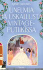 Etukansi. Annie Darling. Unelmia ja uskallusta vintageputiikissa