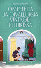 Etukansi. Annie Darling Ompeleita ja oivalluksia vintageputiikissa