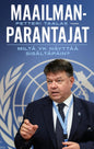 Etukansi. Petteri Taalas Maailmanparantajat