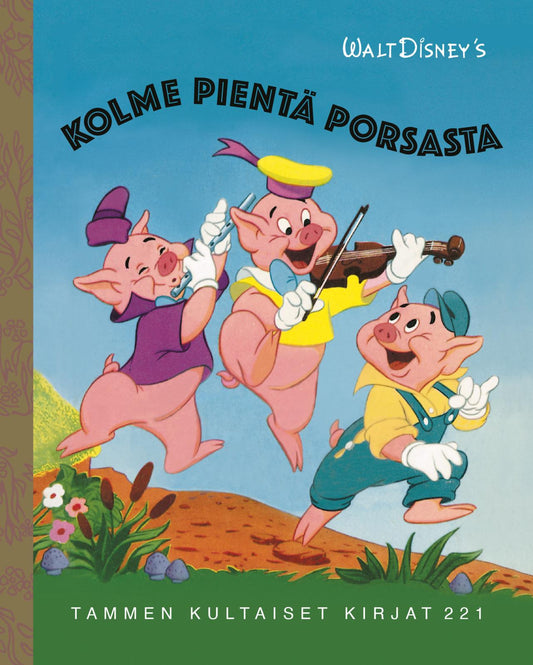 Etukansi. Disney. Disney. Kolme pientä porsasta. TKK 221.