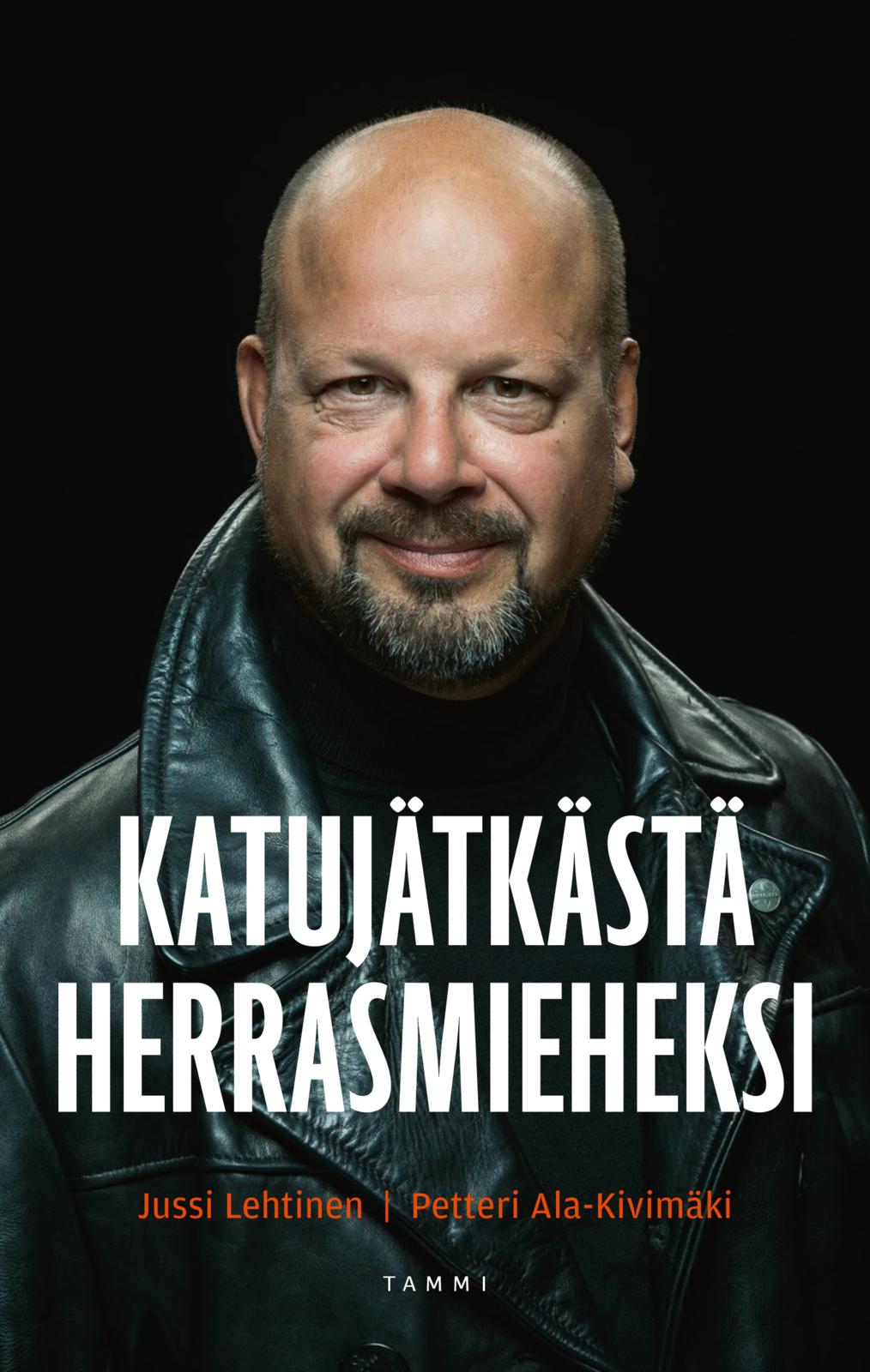 Etukansi. Jussi Lehtinen. Katujätkästä herrasmieheksi