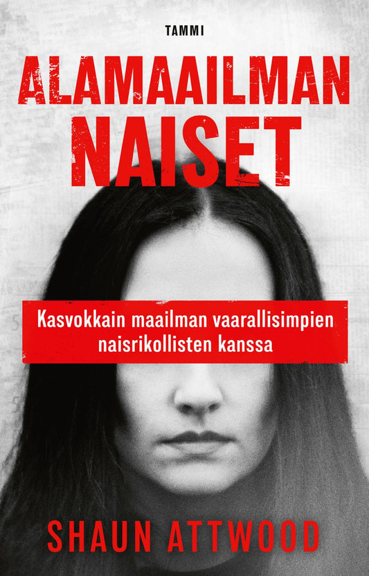 Etukansi. Shaun Attwood. Alamaailman naiset.