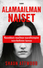 Etukansi. Shaun Attwood Alamaailman naiset