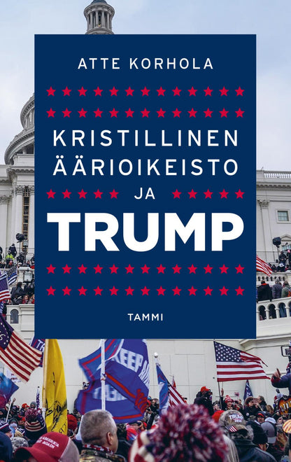 Etukansi. Atte Korhola Kristillinen äärioikeisto ja Trump