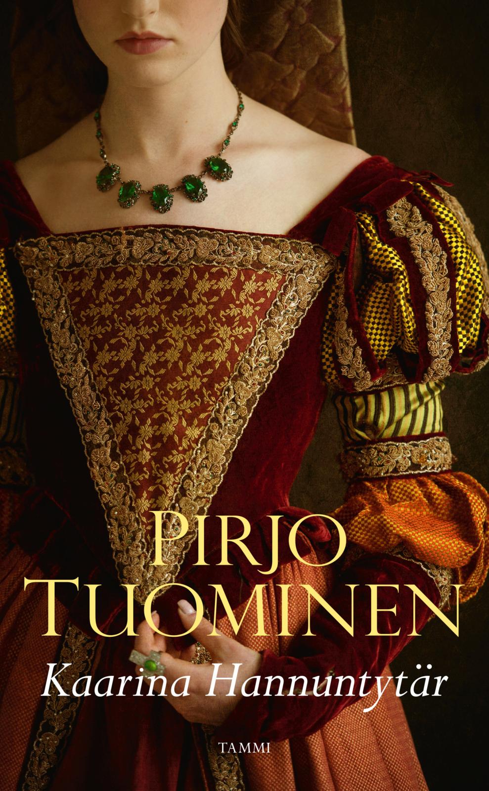 Etukansi. Pirjo Tuominen Kaarina Hannuntytär