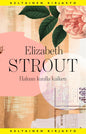 Etukansi. Elizabeth Strout Haluan kuulla kaiken