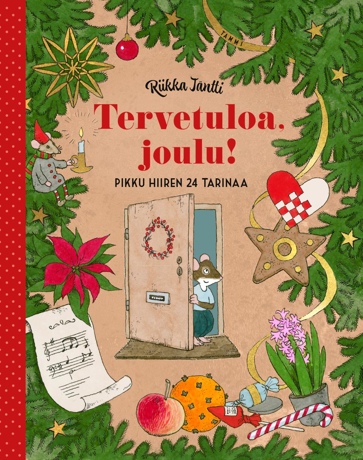 Etukansi. Riikka Jäntti. Tervetuloa, joulu! Pikku hiiren 24 tarinaa