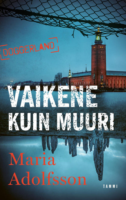 Etukansi. Maria Adolfsson Vaikene kuin muuri