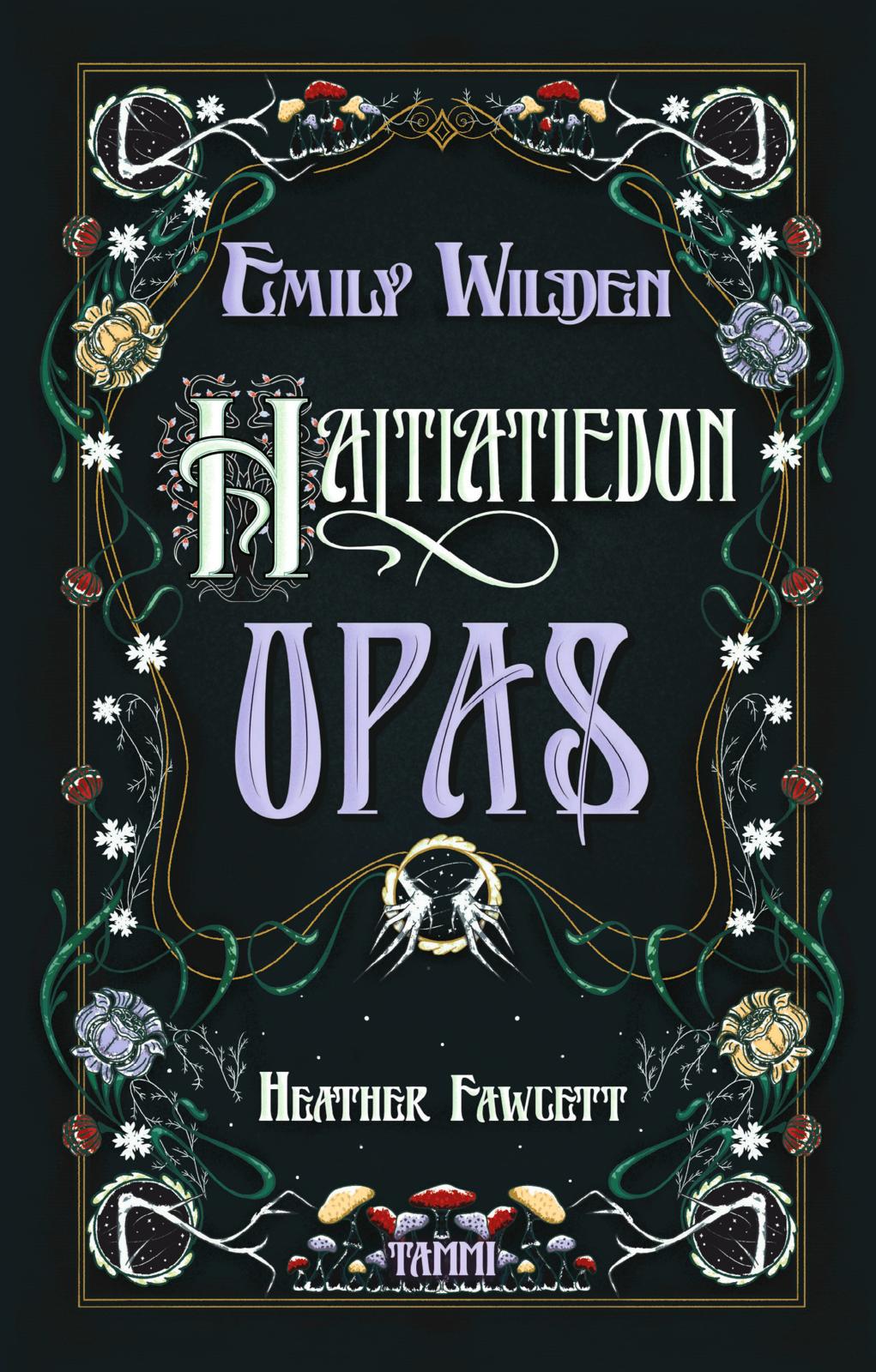 Etukansi. Heather Fawcett Emily Wilden haltiatiedon opas