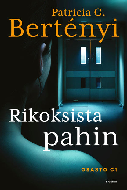 Etukansi. Patricia G. Bertényi Rikoksista pahin