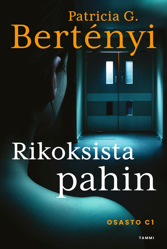 Etukansi. Patricia G. Bertényi. Rikoksista pahin.