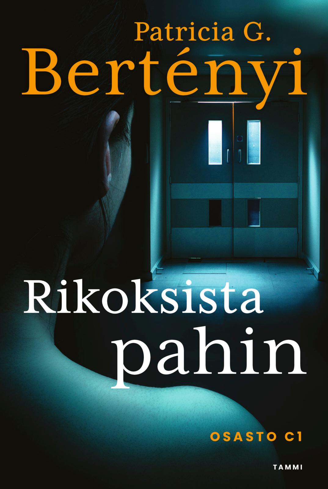 Etukansi. Patricia G. Bertényi. Rikoksista pahin