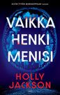 Etukansi. Holly Jackson Vaikka henki menisi