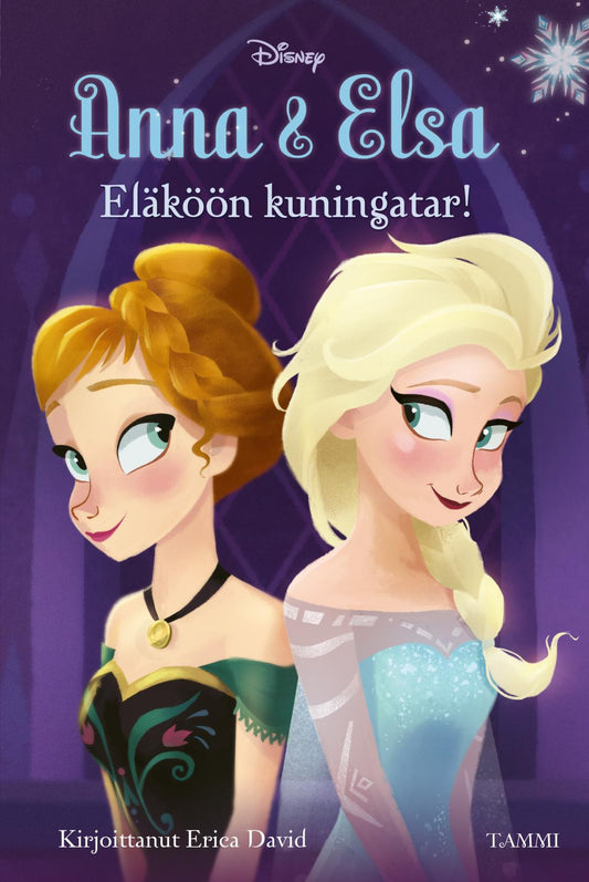 Etukansi. Disney. Erica David. Bill  Robinson. Frozen. Anna & Elsa. Eläköön kuningatar!.