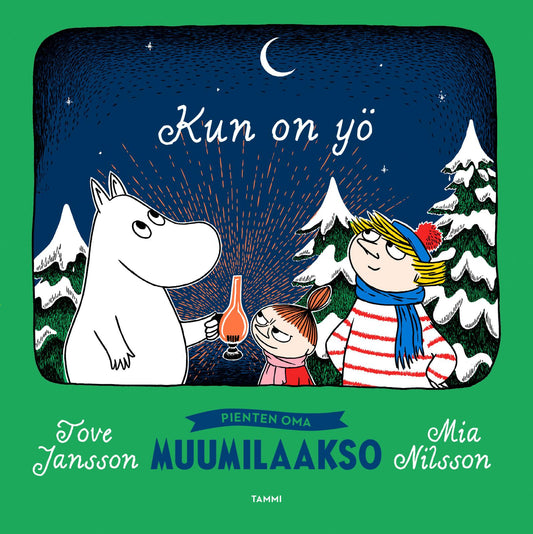 Etukansi. Tove Jansson. Mia Nilsson. Kun on yö. Pienten oma Muumilaakso.