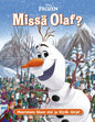Etukansi. Disney Disney. Frozen. Missä Olaf?
