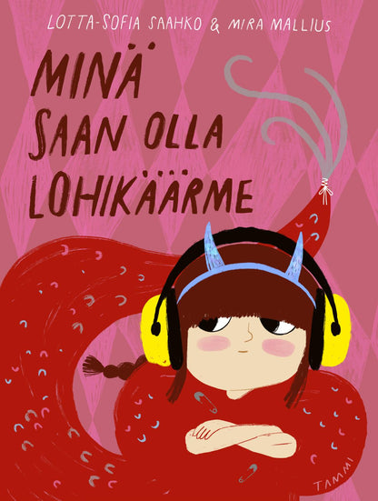 Etukansi. Mira Mallius Minä saan olla lohikäärme