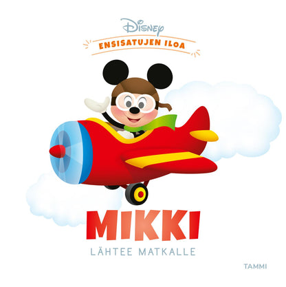 Etukansi. Disney Disney. Ensisatujen iloa. Mikki lähtee matkalle