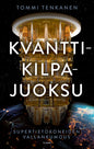Etukansi. Tommi Tenkanen Kvanttikilpajuoksu