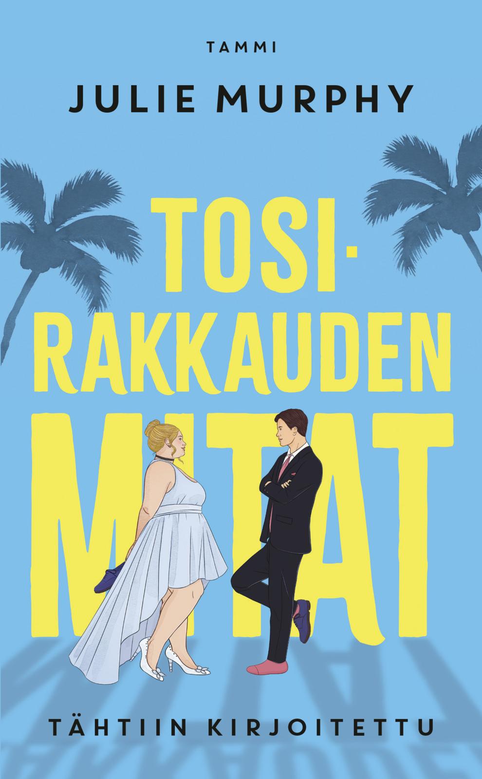 Etukansi. Julie Murphy Tosirakkauden mitat