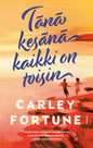 Etukansi. Carley Fortune Tänä kesänä kaikki on toisin