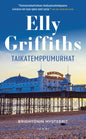 Etukansi. Elly Griffiths Taikatemppumurhat