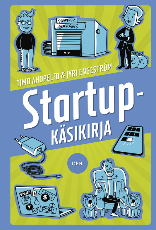 Etukansi. Timo  Ahopelto. Jyri Engeström. Linda Saukko-Rauta. Startup-käsikirja.