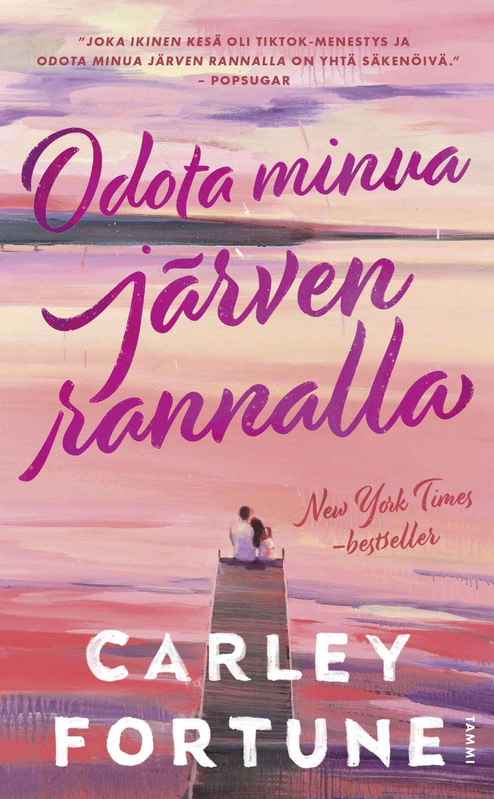 Etukansi. Carley Fortune Odota minua järven rannalla