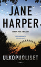 Etukansi. Jane Harper Ulkopuoliset