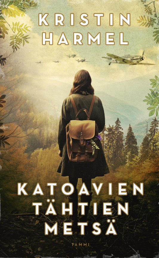 Etukansi. Kristin Harmel. Katoavien tähtien metsä.