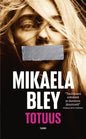 Etukansi. Mikaela Bley Totuus