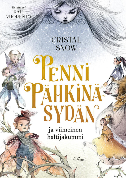 Etukansi. Kati Vuorento. Cristal Snow. Penni Pähkinäsydän ja viimeinen haltijakummi.