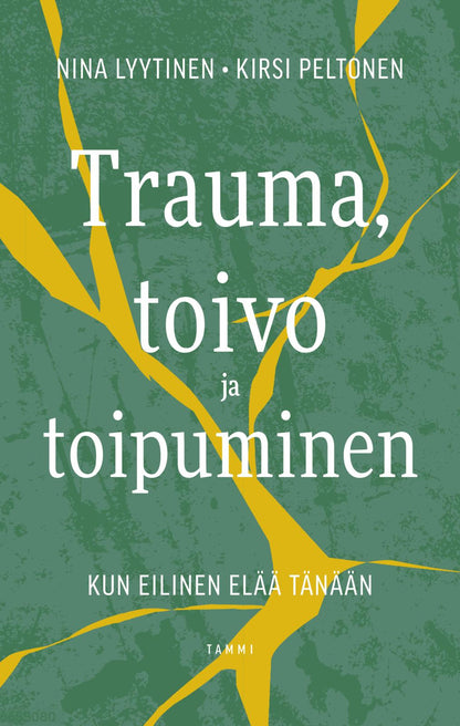 Etukansi. Nina Lyytinen Trauma, toivo ja toipuminen 