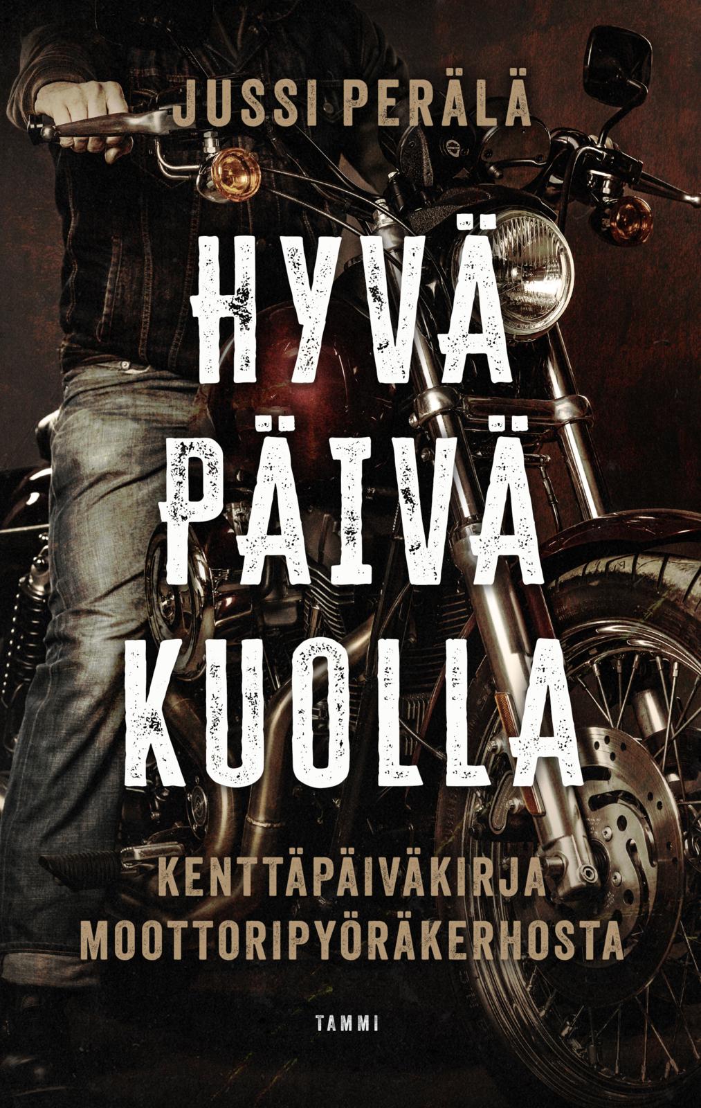 Etukansi. Jussi Perälä Hyvä päivä kuolla