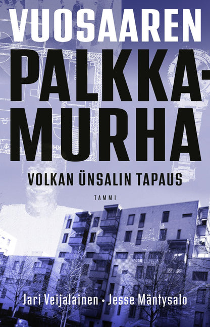 Etukansi. Jari Veijalainen Vuosaaren palkkamurha