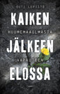 Etukansi. Outi Lepistö Kaiken jälkeen elossa