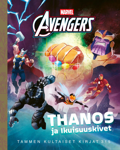 Etukansi. Marvel Marvel. Kostajat. Thanos ja Ikuisuuskivet TKK 315