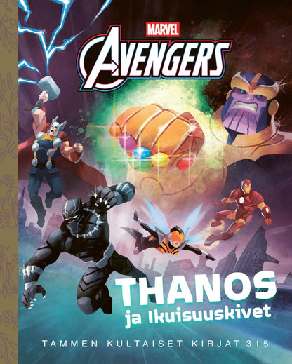 Etukansi. Marvel Marvel. Kostajat. Thanos ja Ikuisuuskivet TKK 315