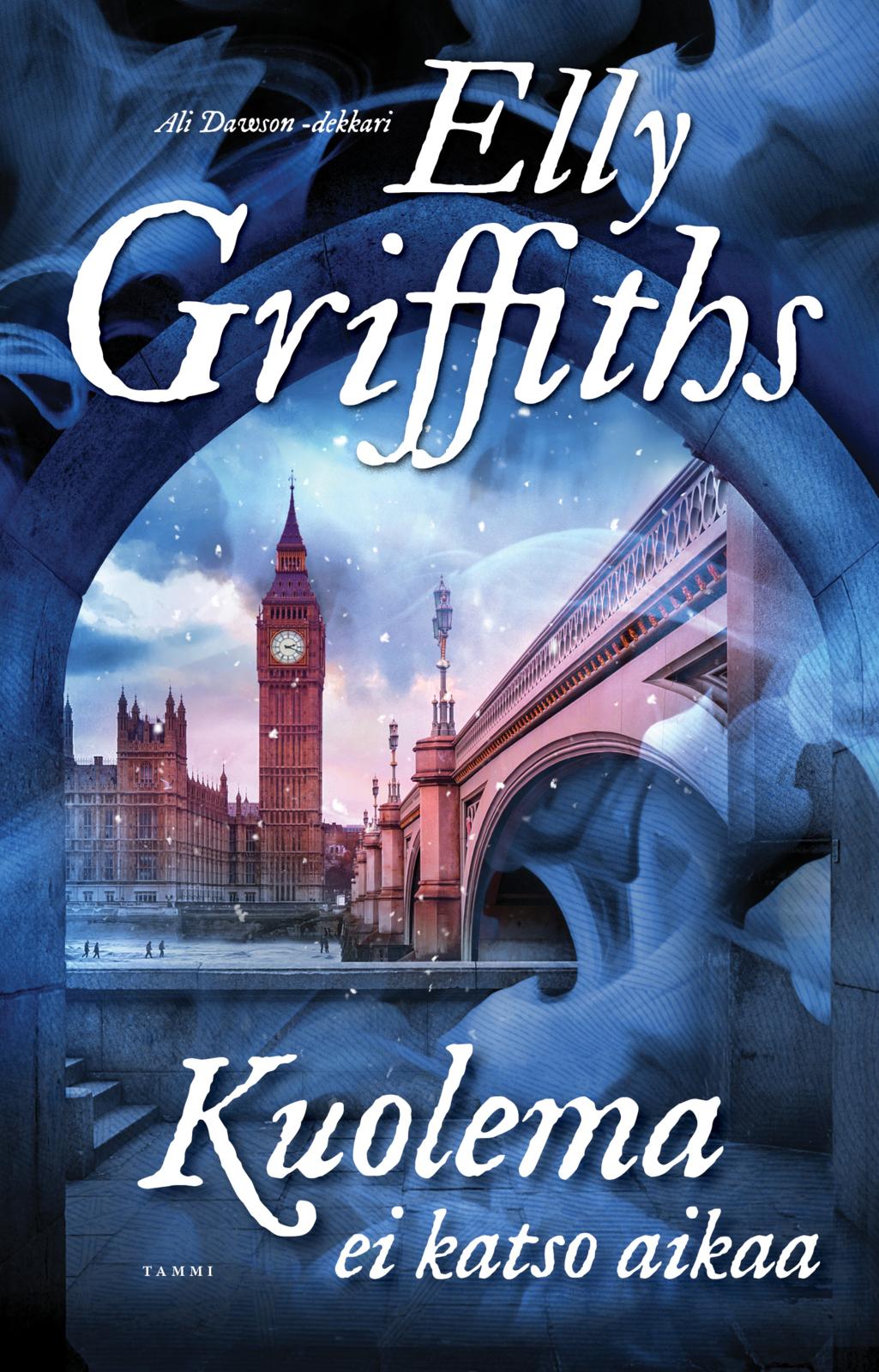 Etukansi. Elly Griffiths Kuolema ei katso aikaa