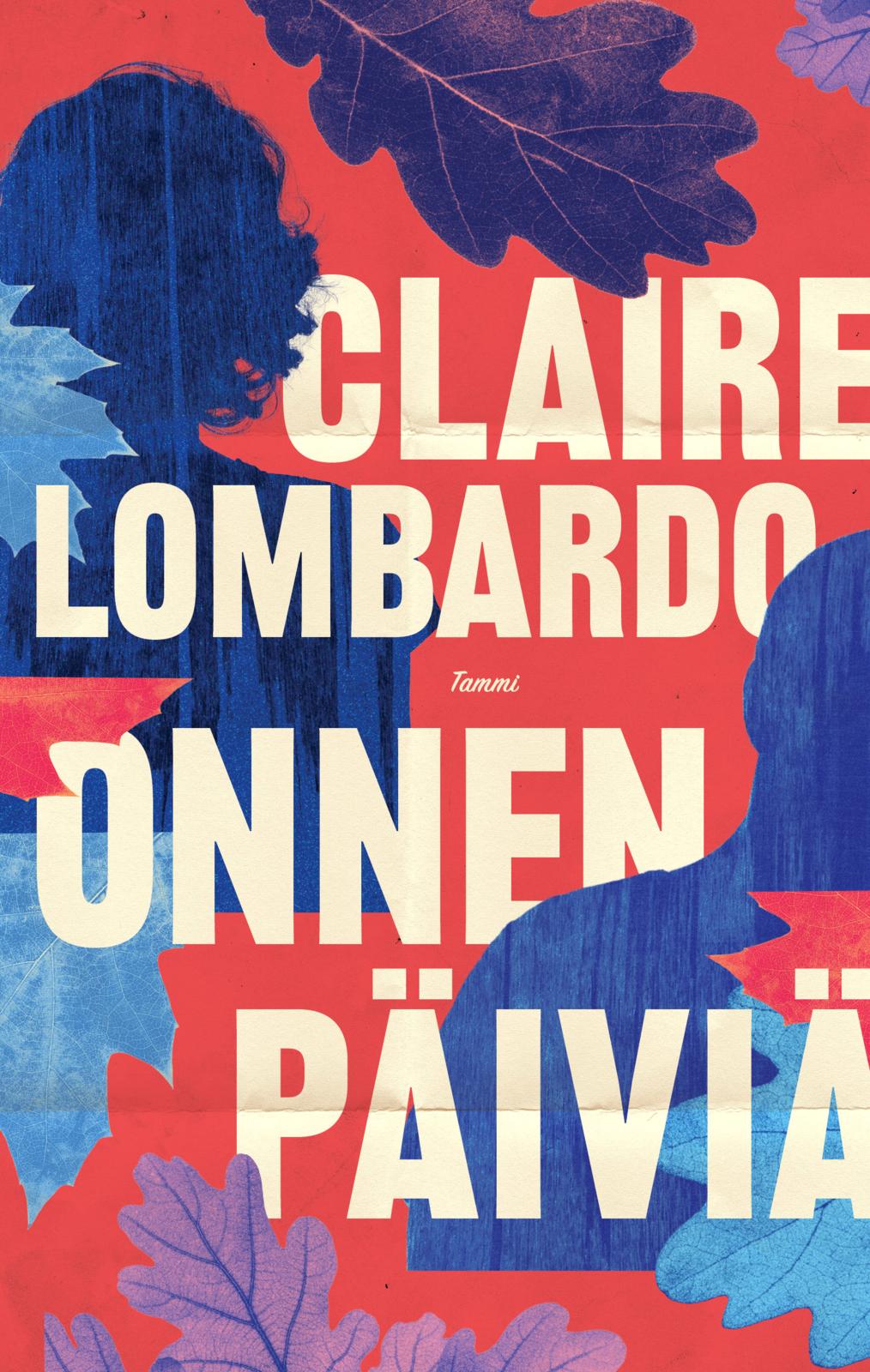 Etukansi. Claire Lombardo Onnen päiviä