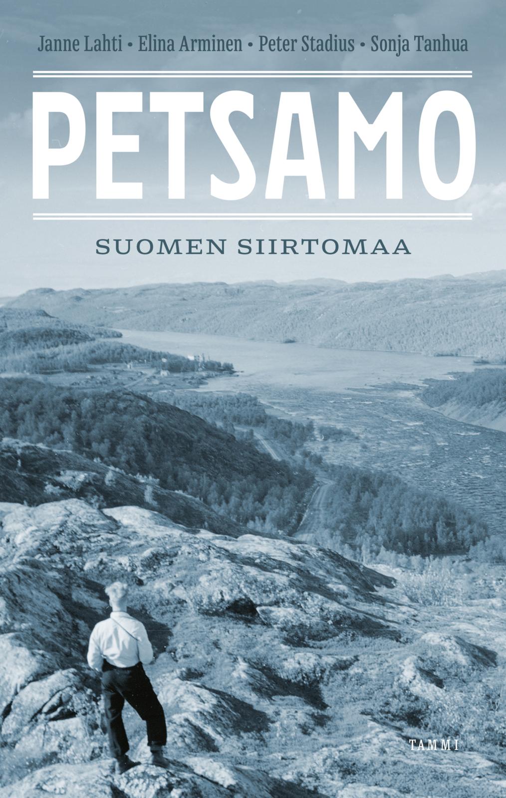 Etukansi. Janne Lahti Petsamo – Suomen siirtomaa