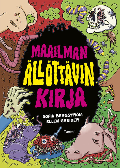 Etukansi. Sofia Bergström. Maailman ällöttävin kirja