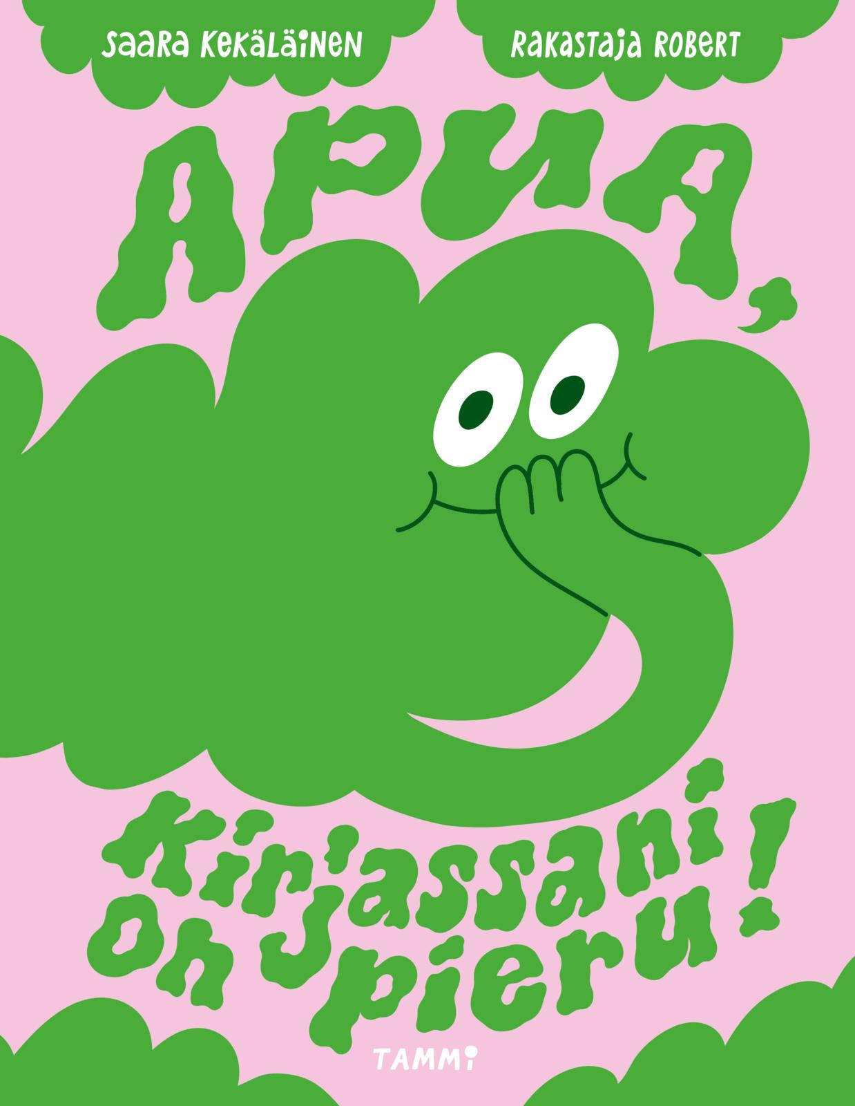 Etukansi. Saara Kekäläinen Apua, kirjassani on pieru!