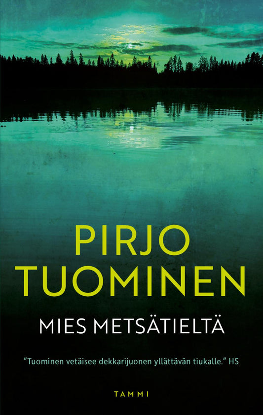 Etukansi. Pirjo Tuominen. Mies metsätieltä.