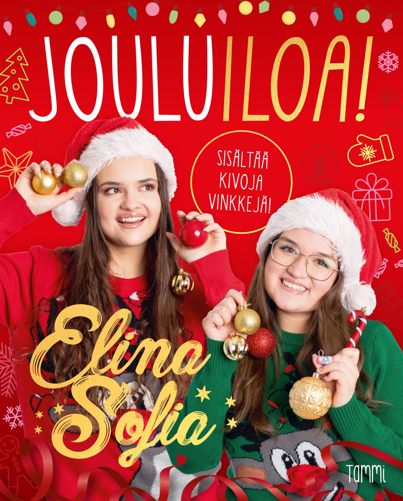 Etukansi. Elina ja Sofia Elina ja Sofia. Jouluiloa!