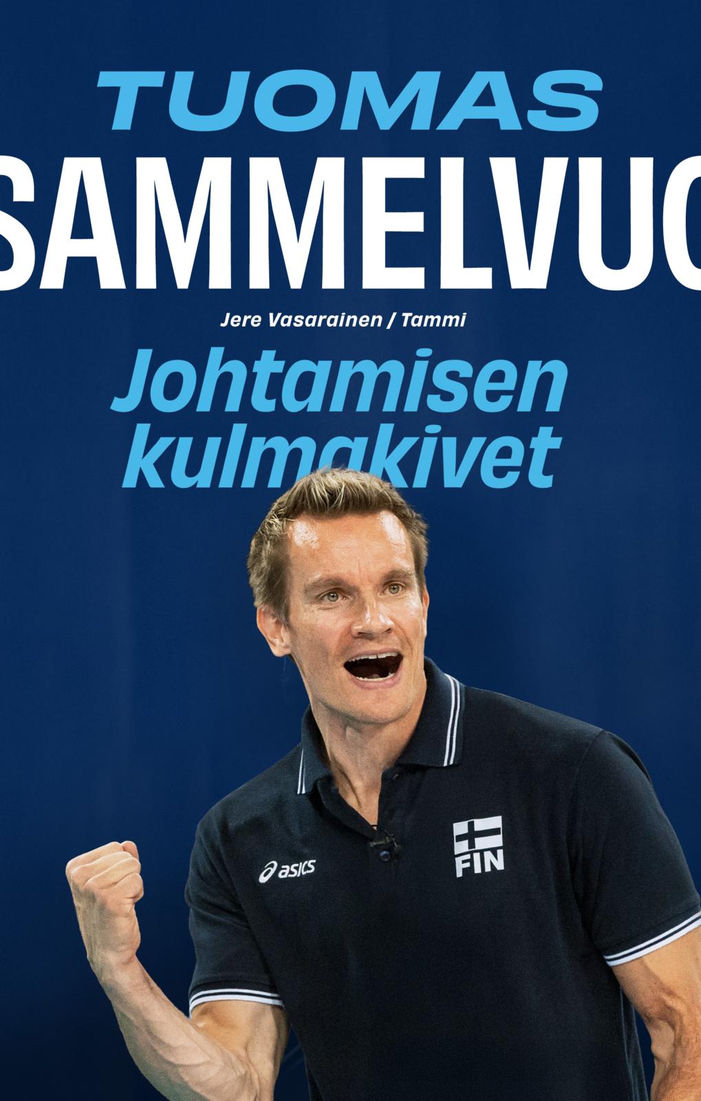 Etukansi. Jere Vasarainen Tuomas Sammelvuo – Johtamisen kulmakivet