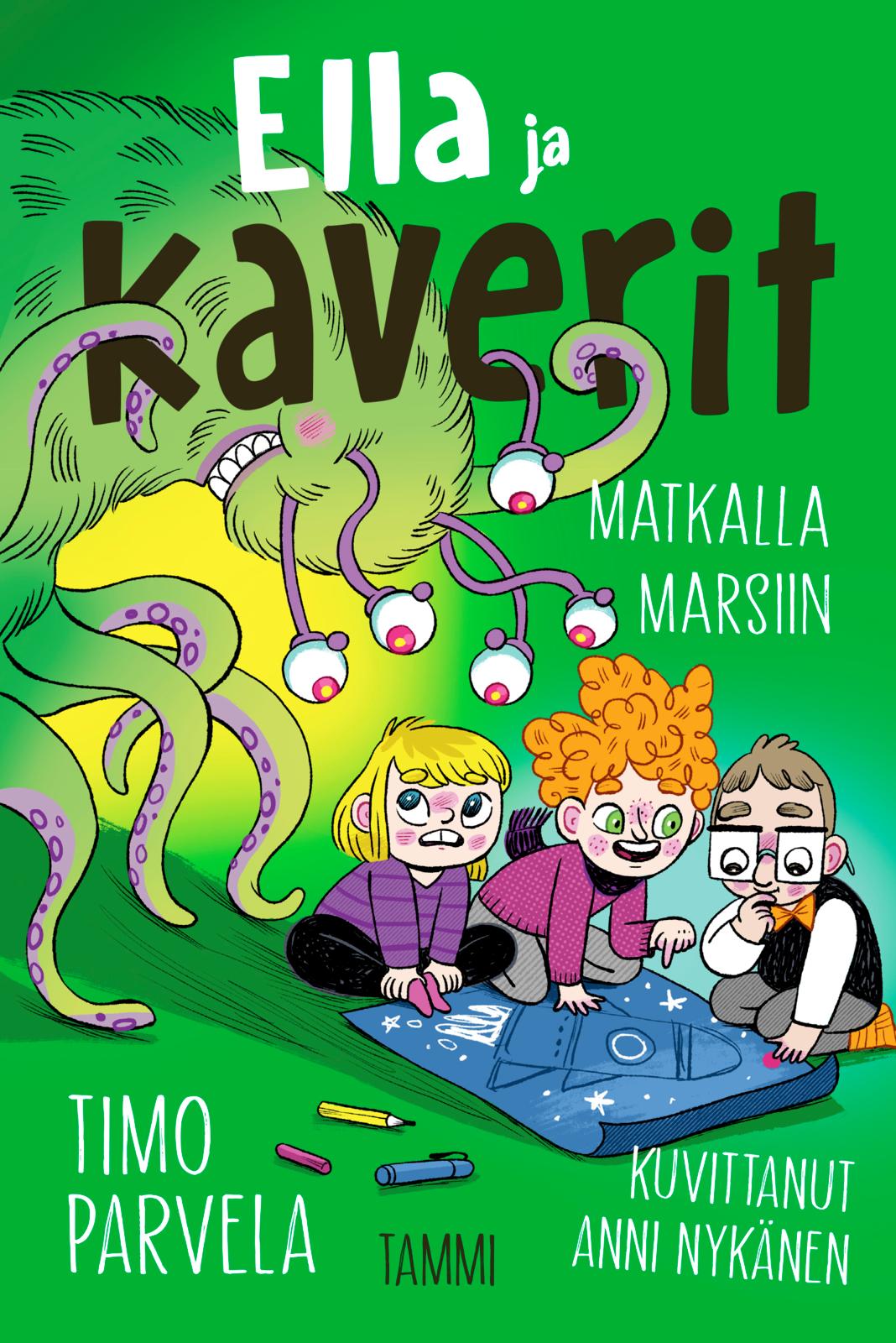 Etukansi. Timo Parvela Ella ja kaverit matkalla Marsiin